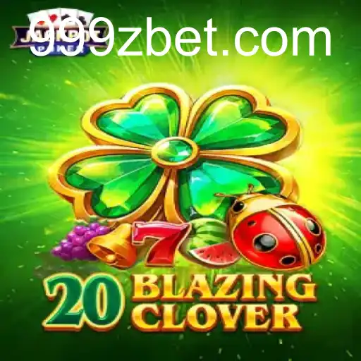 20BlazingClover: Explorando a Emoção dos Jogos com 999Z